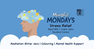 Illustration of a head with stars coming out of it. Text states: Mindful Mondays: Stress Relief. April 8. 11 a.m. to 2 p.m. in the Student Centre. Meditation Glitter Jars. Colour. Mental Health support.