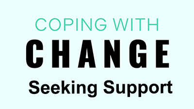 Thumbnail from a video. Text states, Coping With Change: Seeking Support