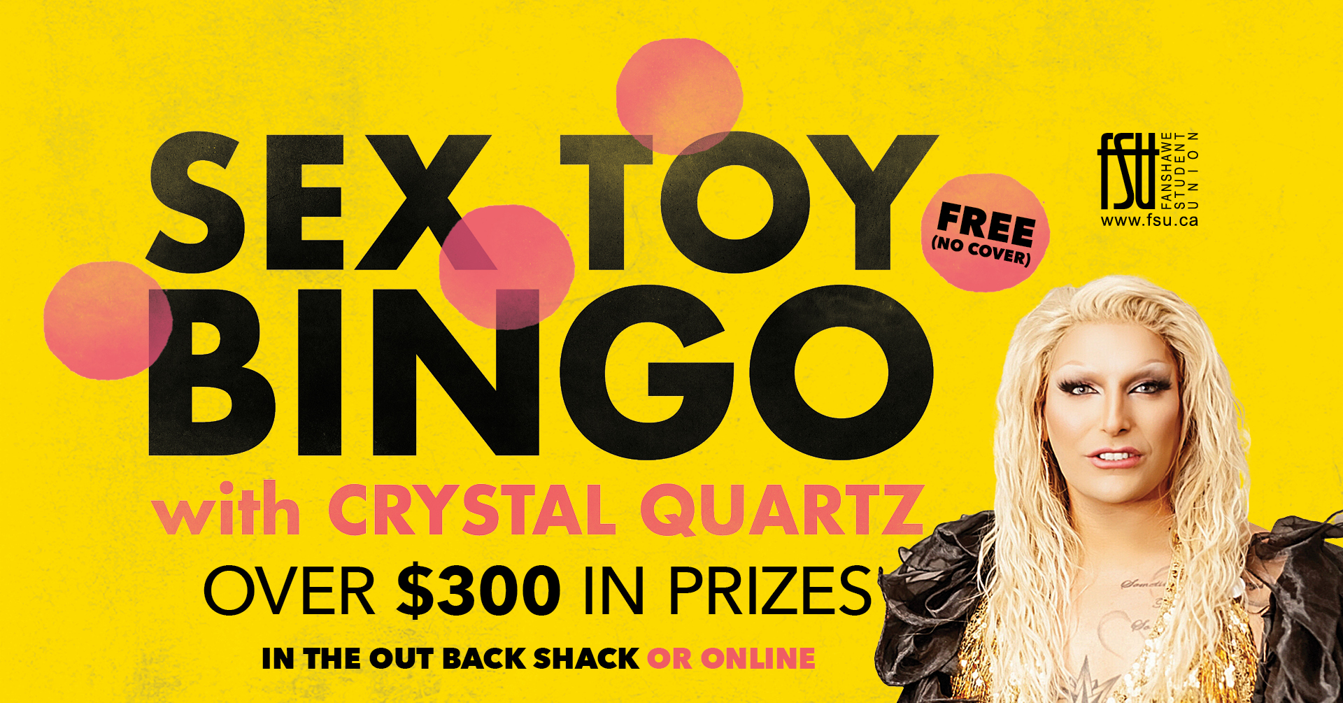 FSU logo. Photo of Crystal Quartz. Text includes Sex Toy Bingo with Crystal Quartz. Over $300 in prizes. The Out Back Shack and online. To play online, sign up in advance at www.fsu.ca/bingo. January 8. 8:00 p.m. Brought to you by the FSU.