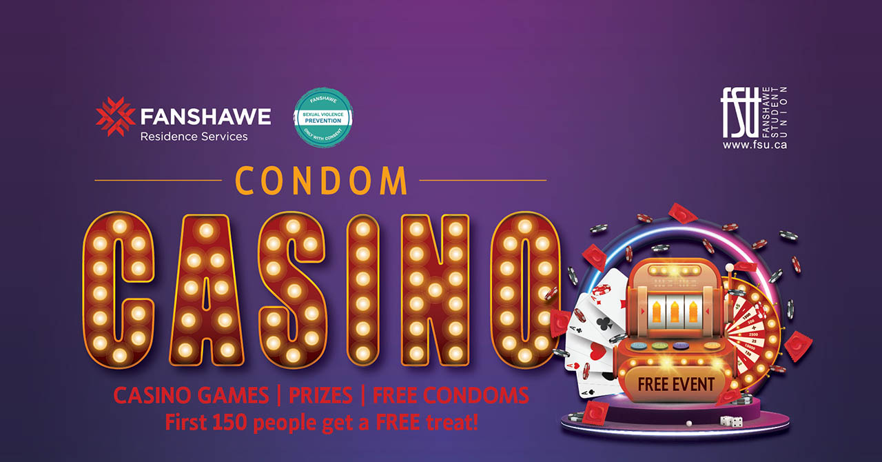 An illustration of a slot machine with cards, condoms and poker chips surrounding it. FSU, Fanshawe Residence and Sexual Violence Prevention logos are shown. Test states: Condom Casino. Casino games, prizes, free condoms. First 150 people get a free treat!