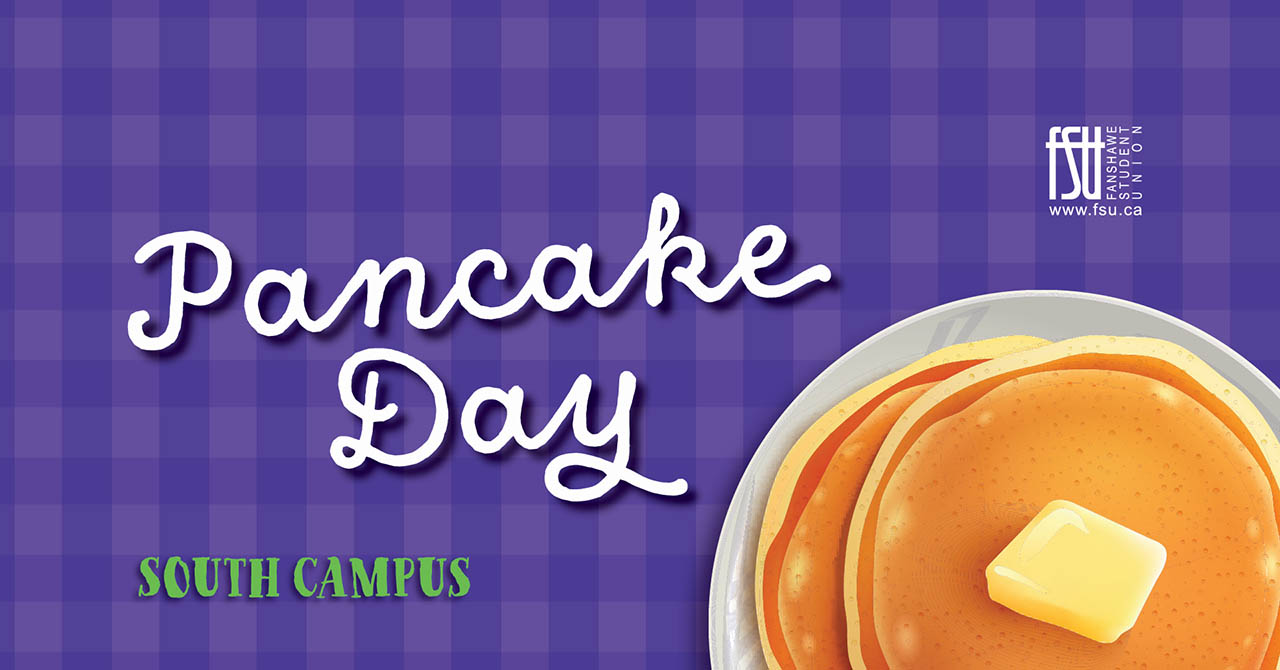 An illustration of pancakes on a plate, with butter on the pancakes. The FSU logo is displayed. Text states: Pancake Day. South Campus.