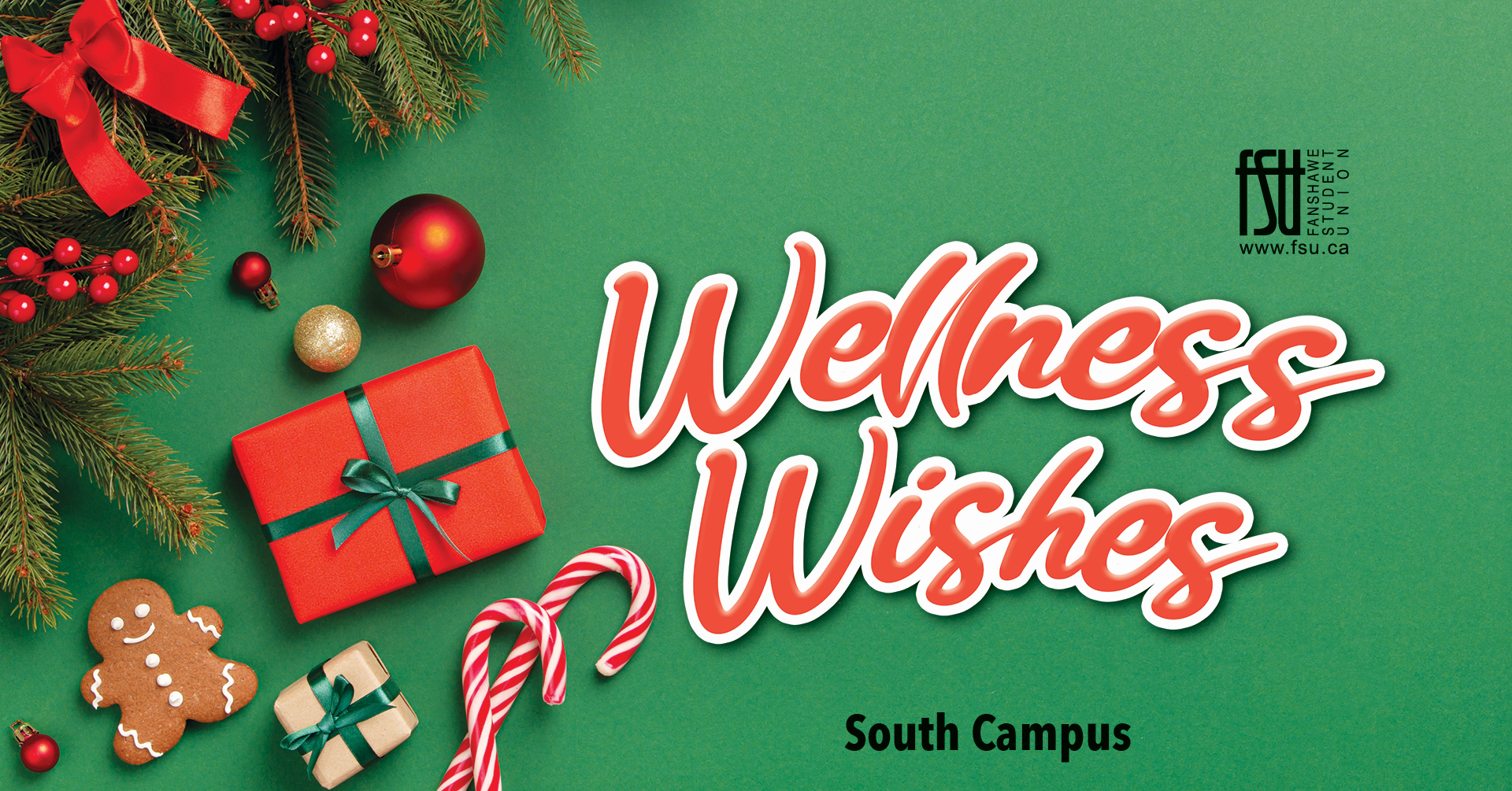 Holiday themed items including a gingerbread man, presents, candy canes and an ornament are shown. The FSU logo is also shown. Text states: Wellness Wishes. South Campus.