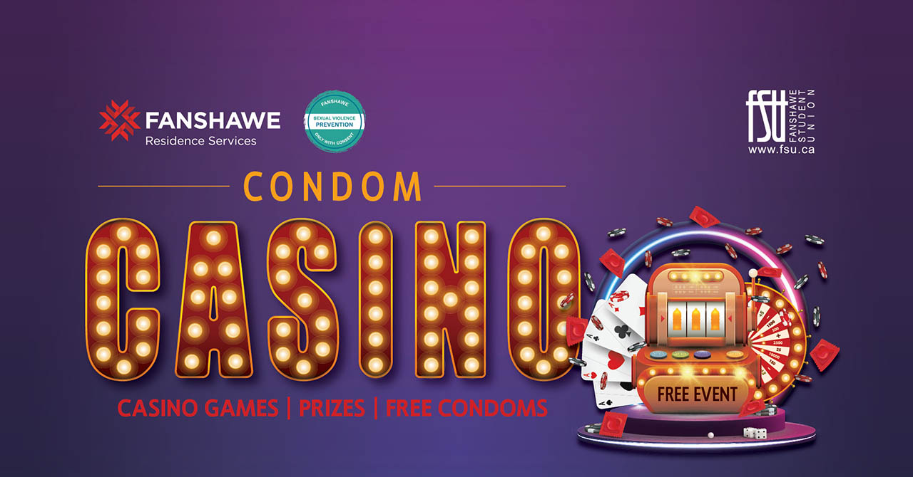 An illustration of a slot machine with cards, condoms and poker chips surrounding it. FSU, Fanshawe Residence and Sexual Violence Prevention logos are shown. Test states: Condom Casino. Casino games, prizes, free condoms.