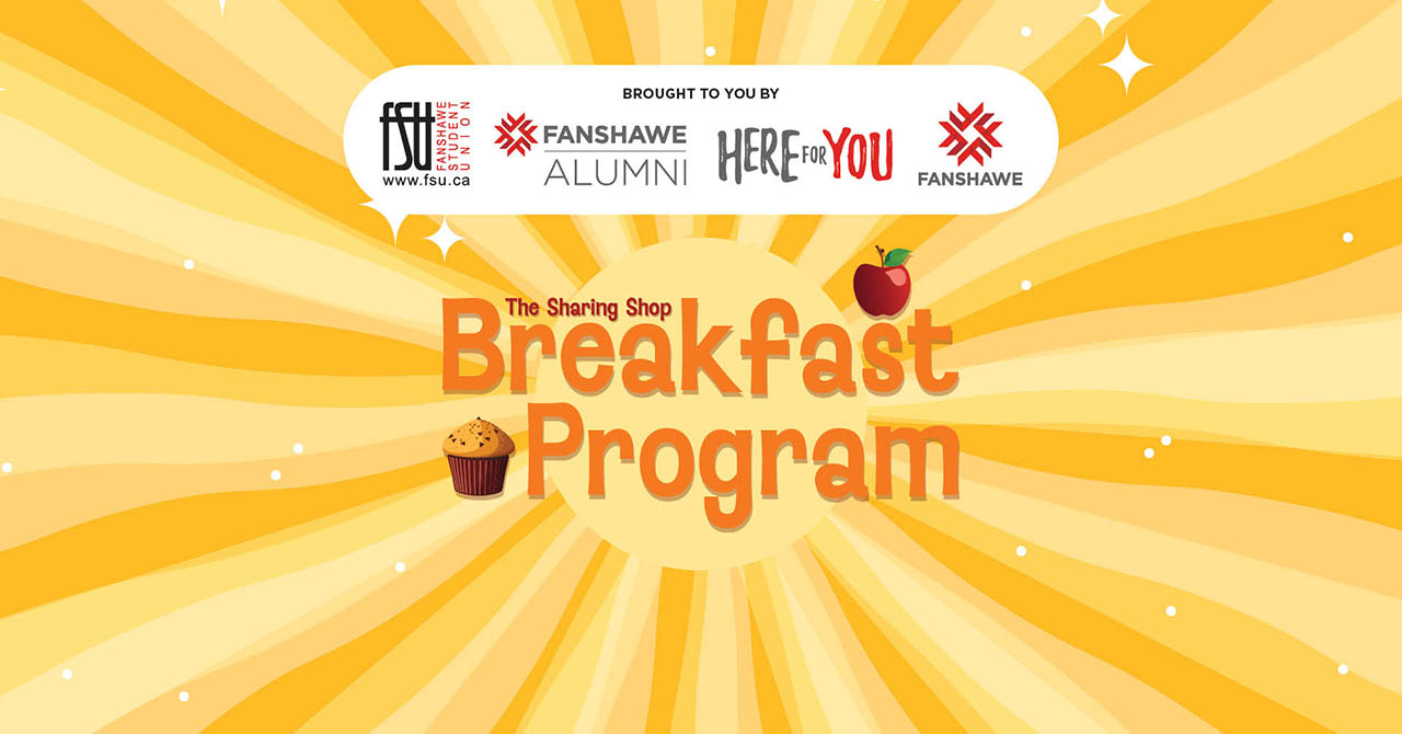 The FSU, Fanshawe College, Here For You, Fanshawe Alumni, The Sharing Shop logos are displayed. There are illustrations of an apple and a muffin. Text states: The Sharing Shop Breakfast Program.