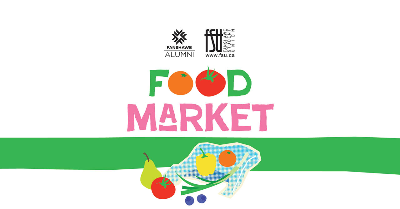Colourful graphic promoting Fanshawe Alumni and Student Union Food Market with fruits and vegetables illustrations.