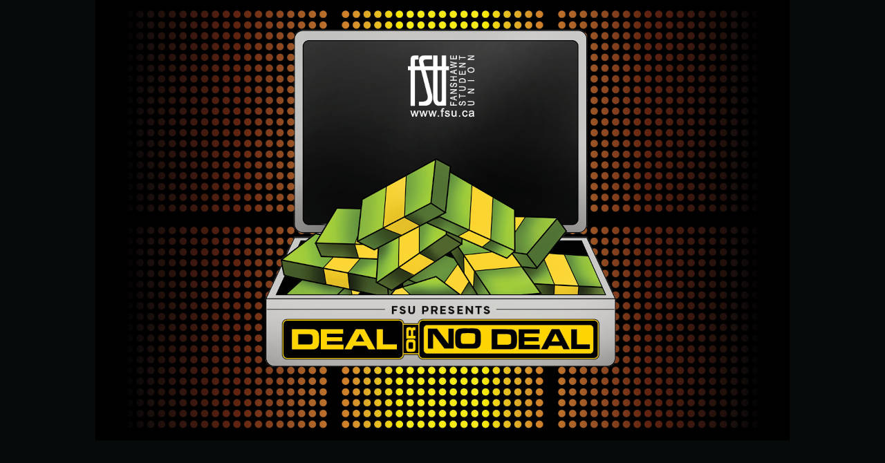 An illustration of a steel briefcase full of cash. The FSU and Deal Or No Deal logos are shown. Text states: Win up to $500. The FSU presents Deal Or No Deal.