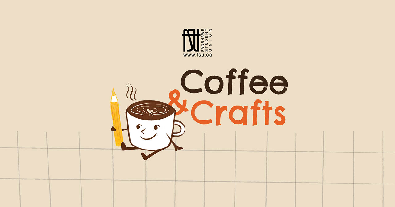 Illustration of a smiling coffee cup holding a pencil next to the text Coffee and Crafts on a beige background with FSU logo above.