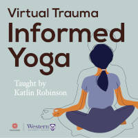 Illustration of a person in a yoga pose, while a laptop plays a video of someone also in a yoga pose. Illustrated plants are shown. Text states: Virtual Trauma Informed Yoga. Taught by Katlin Robinson. January 25, February 29, March 28