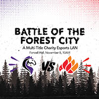 Poster for Battle of the Forest City, a charity esports LAN event at Forwell Hall on November 8, featuring two team logos against a forest silhouette.
