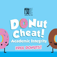An illustration of two donuts with faces, legs and arms. Text states: Donut Cheat! Academic Integrity. Free donuts! Forwell Hall.