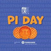 Illustrations of pie. The FSU logo is shown. Text states: Pi Day. Fanshawe Library Learning Commons. F1066.