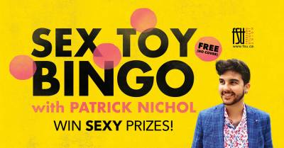 Photo of Patrick Nichol. Text states: Sex Toy Bingo with Patrick Nichol. WIN SEXY PRIZES! FREE (NO COVER).