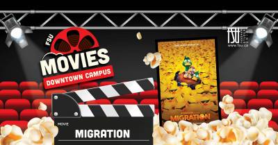 An image showing the Migration movie poster and illustrations of popcorn, movie theatre seats and a clapperboard. The FSU logo is displayed. Text states: FSU Movies. Downtown campus. Migration.