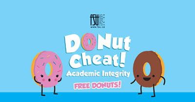 An illustration of two donuts with faces, legs and arms. Text states: Donut Cheat! Academic Integrity. Free donuts! Forwell Hall.