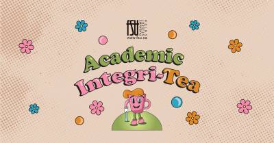 Colourful retro-style text reading Academic Integri-Tea with a smiling pink teacup character holding a spoon on a dotted beige background with scattered flowers and circles.
