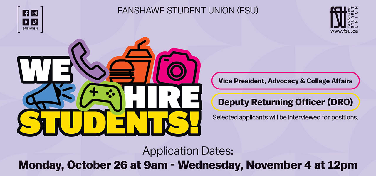 Fanshawe Student Union hiring students for roles like Vice President and Deputy Returning Officer, with application dates from Oct 26 to Nov 4.