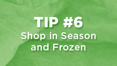 Thumbnail from a video. Text states, Tip #6 shop in season and frozen