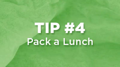Thumbnail from a video. Text states, Tip #4 pack a lunch