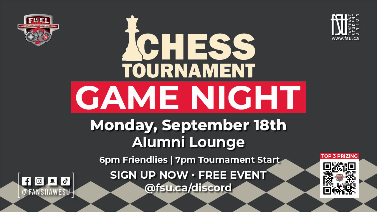 Chess Tournament Game Night. Monday, September 18. Alumni Lounge. 6 p.m. friendlies. 7 p.m. tournament start. Sign up now. Free event. @fsu.ca/discord. Also contains FUEL and FSU logos and an illustration of a chess board.