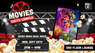 Super Mario Bros. Movie poster. Text states: FSU Movies. South campus. The Super Mario Bros. Movie. September 25. 2 p.m. to 4 p.m.