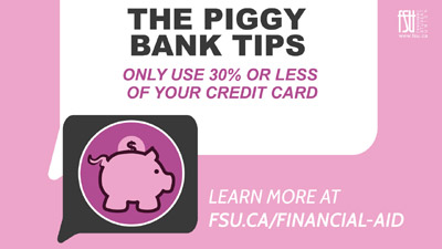 The Piggy Bank Tips - Only use 30% or less of your available credit card limit.