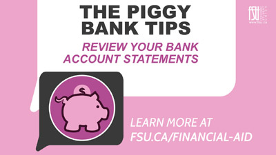 The Piggy Bank Tips - Review your bank account statements.